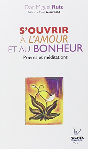 n°22 S'ouvrir à l'amour et au bonheur: Prières ... [French] 2883539057 Book Cover