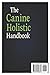 The Canine Holistic Handbook: A Complete Guide to Herbal Remedies, Nutrition, and Natural Pet Wellness