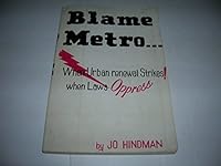 Blame Metro ... when urban renewal strikes!: When laws oppress 0870040634 Book Cover
