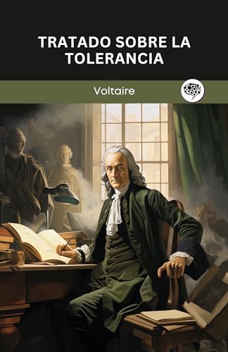 Tratado Sobre la Tolerancia (Spanish Edition)