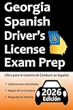 Libro para la Licencia de Conducir de Georgia en Español: 100 Preguntas de Práctica, Señales de Tránsito, Leyes de Tránsito, Prueba de Habilidades de Conducción, ¡y Más! (Spanish Edition)
