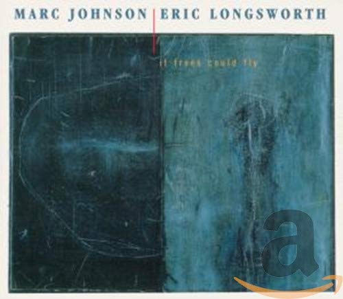 If Trees Could Fly [Audio CD] JOHNSON,MARC & ERIC LONG and Marc Johnson & Eric Longsworth