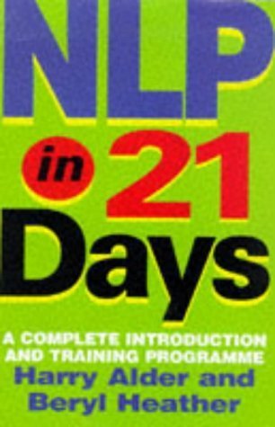 NLP In 21 Days: A complete introduction and training programme