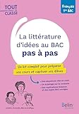 catheline jenner  La littérature d\'idées au Bac pas à pas: Un kit complet pour préparer vos cours et captiver vos élèves