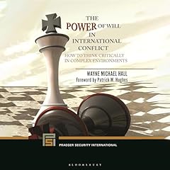 The Power of Will in International Conflict Audiolibro Por Wayne Michael Hall arte de portada