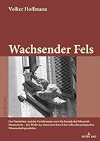 Wachsender Fels : Der Vierstroeme- und der Trevibrunnen Sowie Die Fassade des Palazzo Di Montecitorio - Drei Werke des Roemischen Barock Im Lichte der Geologischen Wissenschaftsgeschichte 3034340745 Book Cover