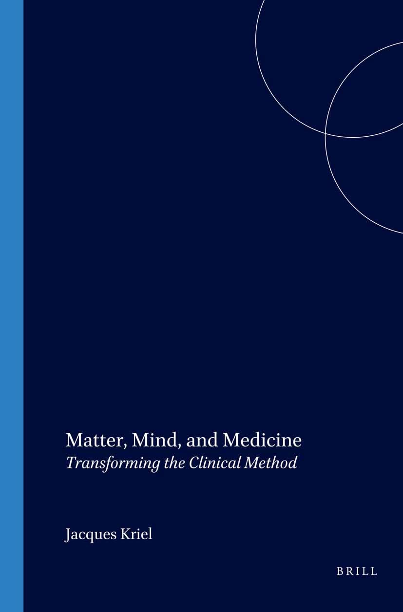 Matter, Mind, and Medicine: Transforming the Clinical Method: 93 (Value Inquiry Book Series, 93)