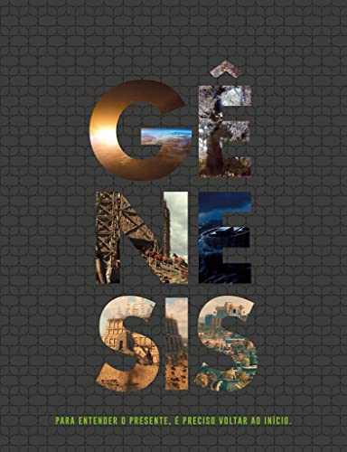 Gênesis: Para entender o presente, é preciso voltar ao início