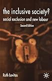 The Inclusive Society?: Social Exclusion and New Labour