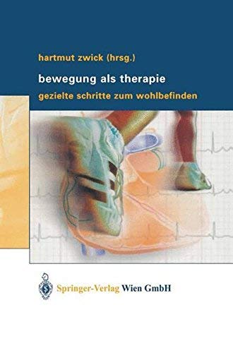 Bewegung als Therapie: Gezielte Schritte zum Wohlbefinden (German Edition)
