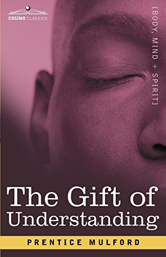 THE GIFT OF UNDERSTANDING: A Second Series of Essays by