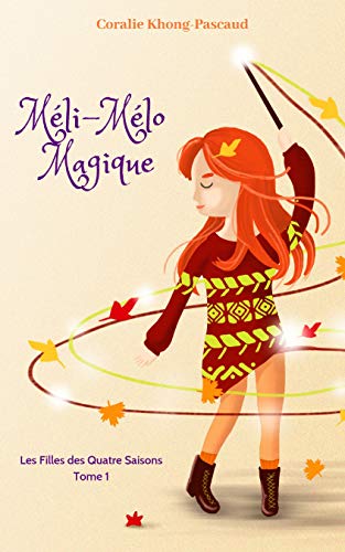 Télécharger Méli-Mélo Magique: Les Filles des Quatre Saisons - Tome 1 Livre PDF Gratuit