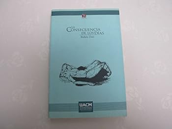 Paperback La Consecuencia De Los Dias / The Days Consequences (Spanish Edition) [Spanish] Book