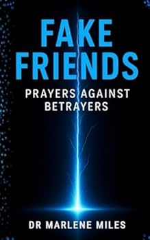 FAKE FRIENDS: Prayers Against Betrayers
