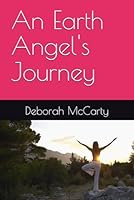 An Earth Angel's Journey B0F5MWHLH7 Book Cover