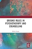 Ground Rules in Psychotherapy and Counselling