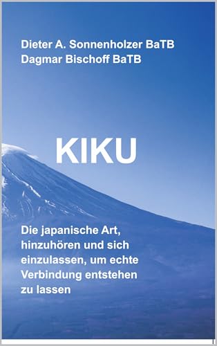 KIKU : Die japanische Art, hinzuhören und sich einzulassen, um echte Verbindung entstehen zu lassen