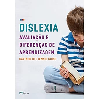 Dislexia, avaliação e diferenças de aprendizagem