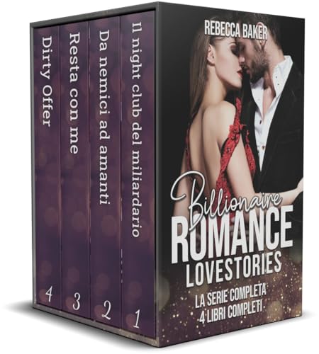 Billionaire Romance Lovestories - La serie completa: 4 libri completi (Antologie di romanzi rosa)