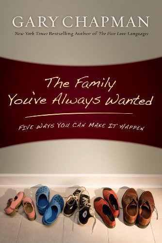  The Family You've Always Wanted: Five Ways You Can Make It Happen (English Edition) Gratuit