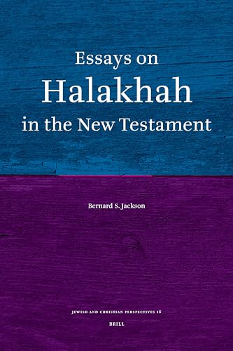 Essays on Halakhah in the New Testament (Jewish and Christian Perspectives Series, 16)