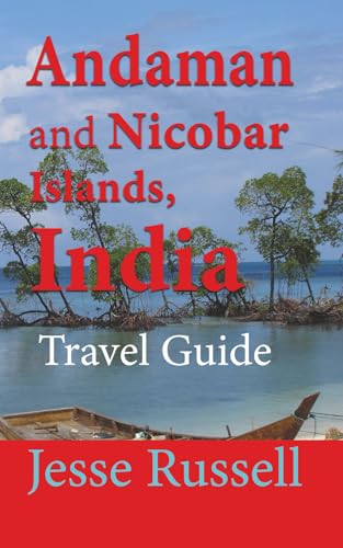Andaman and Nicobar Islands, India: Travel Guide