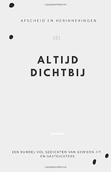Paperback Altijd Dichtbij: Afscheid en herinneringen (JIP. + Gastdichters) (Dutch Edition) [Dutch] Book