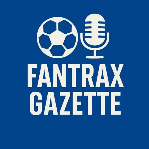 Page de couverture de Fantrax Gazette – Big Trades & Early Season Relegation Fears