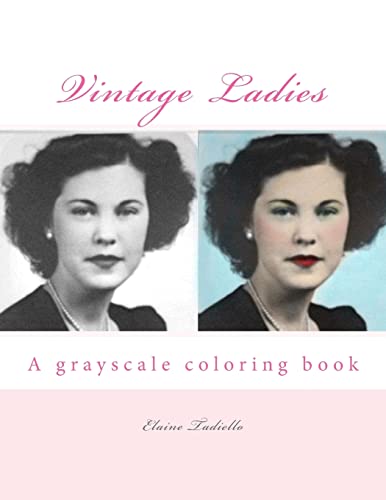 Vintage Ladies: A grayscale coloring book