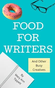 Paperback Food For Writers: And Other Busy Creatives Book