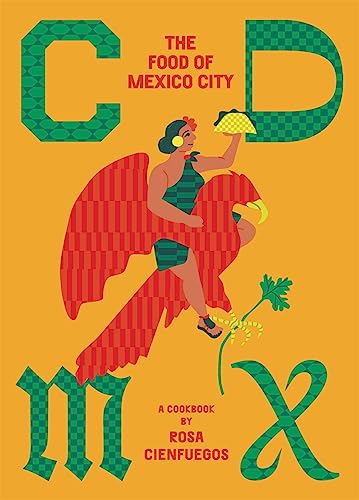 Cdmx: The Food Of Mexico City