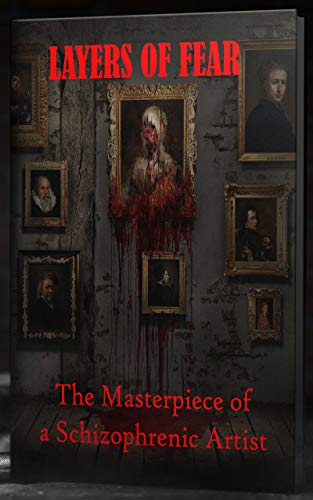 Layers of Fear: The Masterpiece of a Schizophrenic Artist (English Edition) Layers of Fear: The Masterpiece of a Schizophrenic Artist (English Edition)