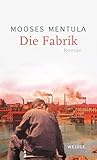 Die Fabrik: Roman