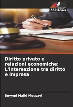 Paperback Diritto privato e relazioni economiche: L'intersezione tra diritto e impresa [Italian] Book