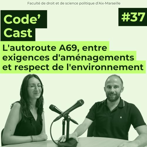 『#37 Code'Cast : L'autoroute A69, entre exigences d'aménagements et respect de l'environnement』のカバーアート