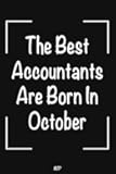 The Best Accountants Are Born In October: Lined Notebook | Birthday gift for a friend, father, mother, coworker, ... who works as an Accountants | Accountant gifts for women | Accountant gifts for men