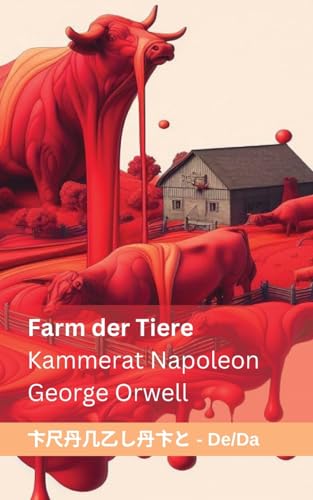 Farm der Tiere / Kammerat Napoleon: Tranzlaty Deutsch Dansk (German Edition)