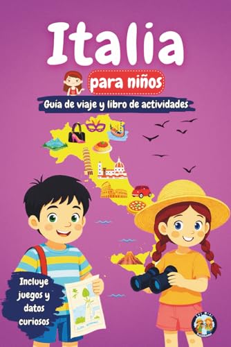 Italia para niños – Guía de viaje y libro de actividades: Descubre la cultura, la historia, los monumentos y las tradiciones de Italia a través de ... y datos curiosos (Los Mini Trotamundos)