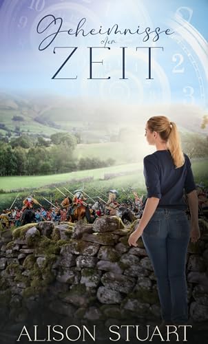 Geheimnisse der Zeit: Ein Zeitreise-Liebesroman