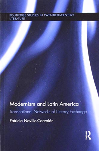 Modernism and Latin America: Transnational Networks of Literary Exchange