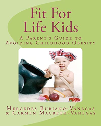 Fit For Life Kids: A Parent's Guide to Avoiding Childhood Obesity