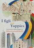 I figli degli Yuppies