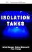 Isolation Tanks: Relax, Recover, Relieve Stress with Float Therapy