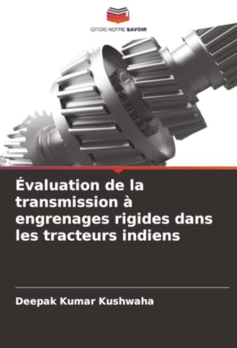 Évaluation de la transmission à engrenages rigides dans les tracteurs indiens