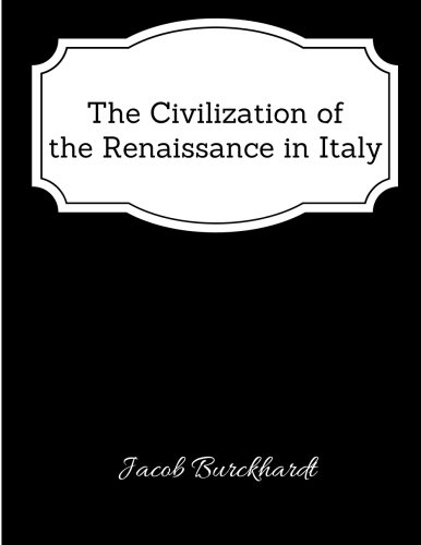 The Civilization of the Renaissance in Italy - ... 1548492418 Book Cover