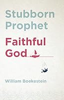 Stubborn Prophet, Faithful God 1783973293 Book Cover
