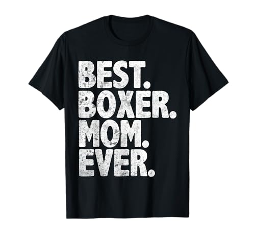Best Boxer Mom Ever Funny Vintage Dog Momma Regalo del Día de la Madre Camiseta