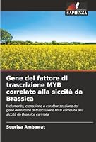 Gene del fattore di trascrizione MYB correlato alla siccità da Brassica (Italian Edition) 6203892726 Book Cover