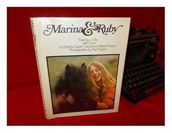 Hardcover Marina & Ruby: Training a filly with love Book