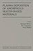Produktbild Plasma Deposition of Amorphous Silicon-Based Materials (Plasma-Materials Interactions)